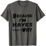 Because I'm Hayes That's Why For Mens Funny Hayes Gift Camiseta