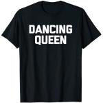 Dancing Queen T-Shirt funny dance teacher dancer cute dance Camiseta