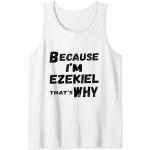 Hombre Because I'm Ezekiel That's Why For Mens Funny Ezequiel Gift Camiseta sin Mangas