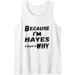 Hombre Because I'm Hayes That's Why For Mens Funny Hayes Gift Camiseta sin Mangas
