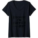 Mujer Because I'm Hayes That's Why For Mens Funny Hayes Gift Camiseta Cuello V